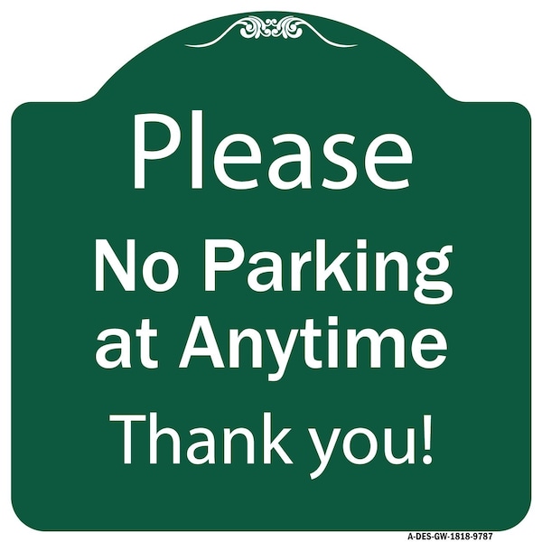Please No Parking At Anytime Heavy-Gauge Aluminum Architectural Sign, 18" x 18", GW-1818-9787